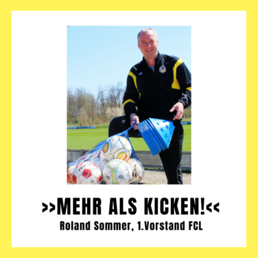 Mehr als kicken - Roland Sommer, 1. Vorstand FCL